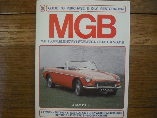 GUIDE TO PURCHASE & D.I.Y. RESTORATION OF THE MGB WITH SUPPLEMENTARY INFORMATION ON MGC & MGB V8
