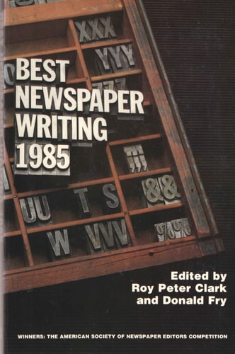 Best Newspaper Writing, 1985