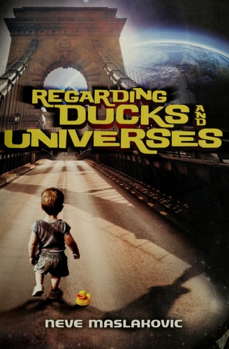 Regarding Ducks and Universes