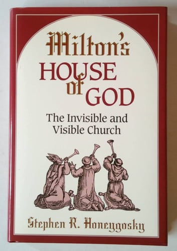 Milton's House of God: The Invisible and Visible Church