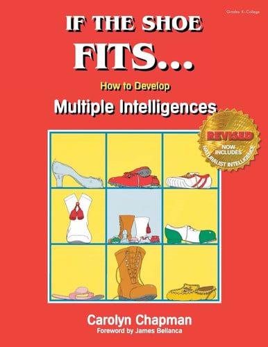 If the Shoe Fits . . .: How to Develop Multiple Intelligences in the Classroom