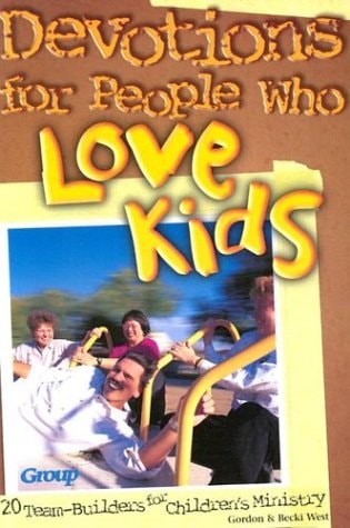 Devotions for People Who Love Kids: 20 Team-Builders for Children's Ministry
