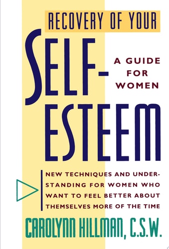 Recovery Of Your Self-Esteem: A Guide For Women