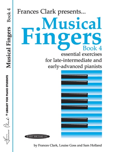 Musical Fingers, Bk 4: Essential Exercises for Late-Intermediate and Early-Advanced Pianists (Frances Clark Library for Piano Students, Bk 4)