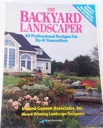 The Backyard Landscaper: 40 Professional Designs for Do-It-Yourselfers