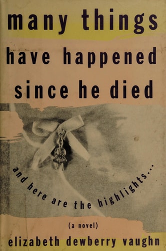 MANY THINGS HAVE HAPPENED SINCE HE DIED