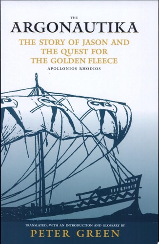 The Argonautika The Story of Jason and the Quest for the Golden Fleece