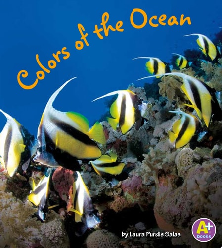 Colors of the Ocean (A+ Books: Colors All Around)