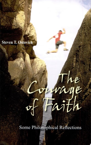 The Courage of Faith: Some Philosophical Reflections