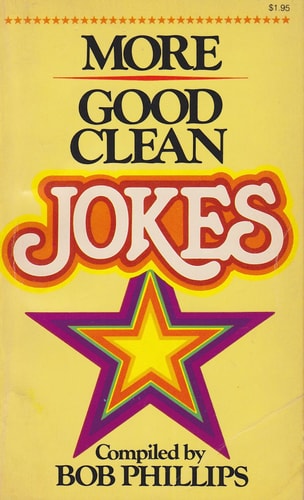 More Good Clean Jokes