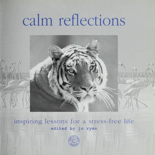 Calm Reflections : Inspiring Lessons for a Stress-Free Life