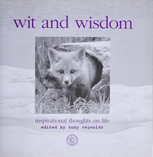 Wit and Wisdom - Inspirational Thoughts on Life