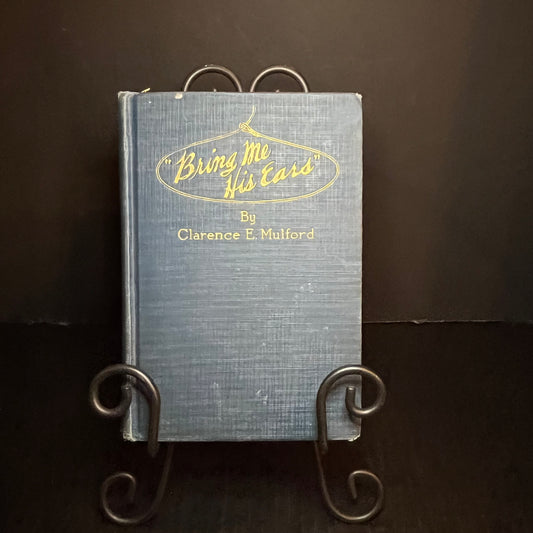 Bring Me His Ears - Clarence E. Mulford - First Edition - 1922