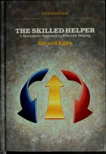 The Skilled Helper: A Systematic Approach to Effective Helping, Fourth Edition