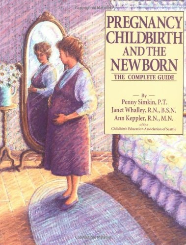 Pregnancy, Childbirth And The Newborn (1991) (Retired Edition)