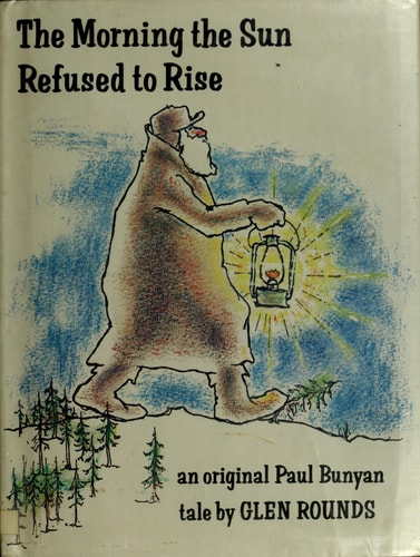 The Morning the Sun Refused to Rise: An Original Paul Bunyan Tale