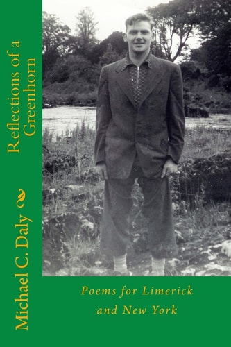Reflections of a Greenhorn: Poems for Limerick and New York