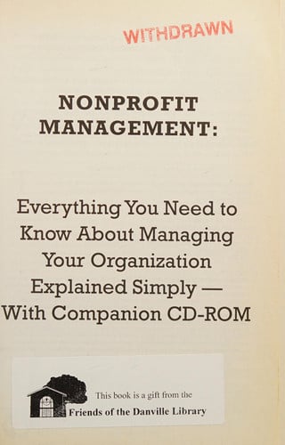 Nonprofit Management: Everything You Need to Know About Managing Your Organization Explained Simply -- With Companion CD-ROM