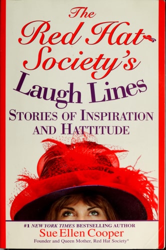 The Red Hat Society's Laugh Lines: Stories of Inspiration and Hattitude