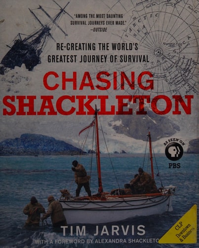 Chasing Shackleton: Re-creating the World's Greatest Journey of Survival