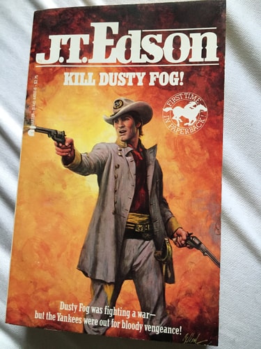Kill Dusty Fog! (J.t. Edson's Civil War)