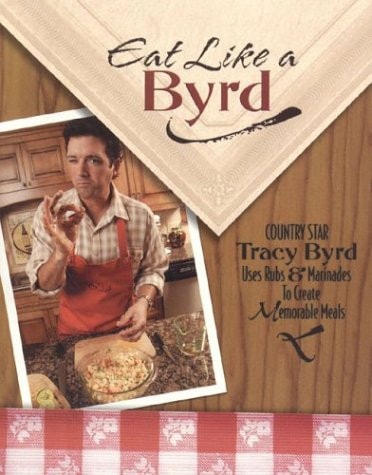 Eat Like a Byrd: Country Star Tracy Byrd Uses Rubs Marinades To Create Memorable Meals