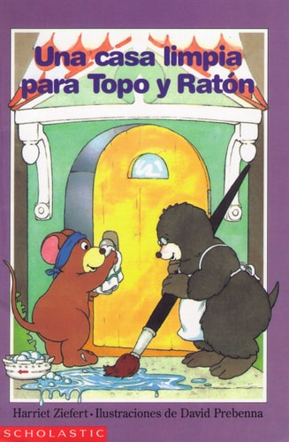 Una Casa Limpia Para Topo Y Raton (Spanish Edition)