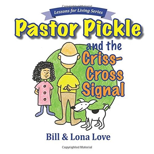 Pastor Pickle and the Criss-Cross Signal (Lessons for Living Series)