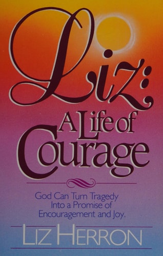 Liz: A Life of Courage