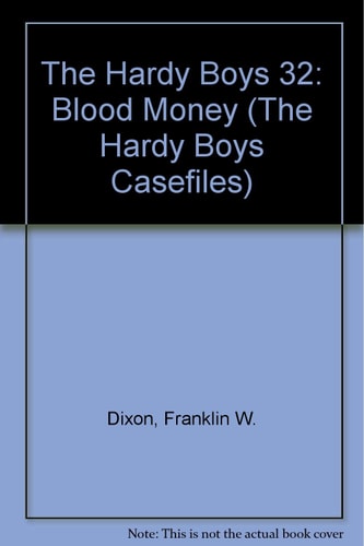 Blood Money (Hardy Boys Casefiles, No. 32)