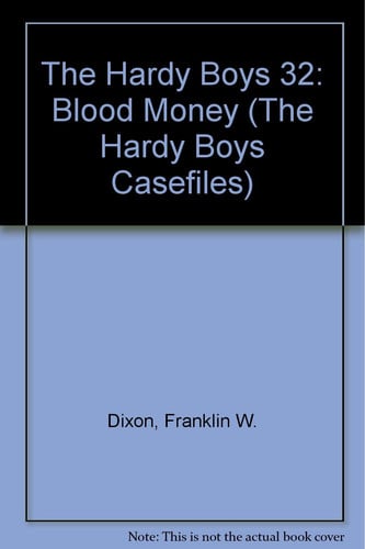 Blood Money (Hardy Boys Casefiles, No. 32)