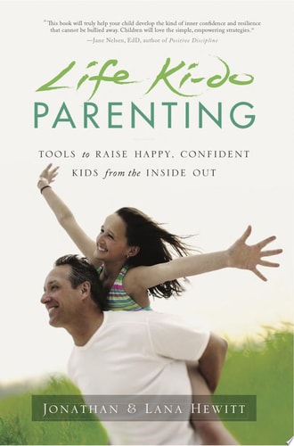 Life Ki-do Parenting: Tools to Raise Happy, Confident Kids from the Inside Out