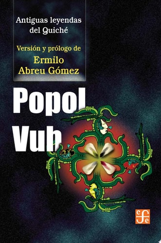 Popol Vuh. Antiguas leyendas del Quiché (COLECCIN POPULAR, 15) (Spanish Edition)