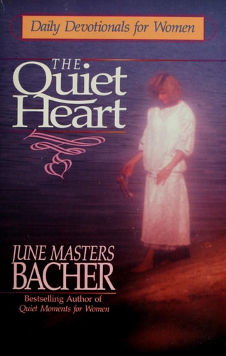 The Quiet Heart: Daily Devotionals for Women
