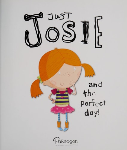 Just Josie and the Perfect Day!