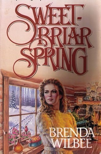 Sweetbriar Spring (#3 Seattle Sweetbriar Series/Brenda Wilbee)