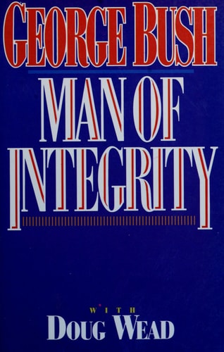 George Bush: Man of Integrity