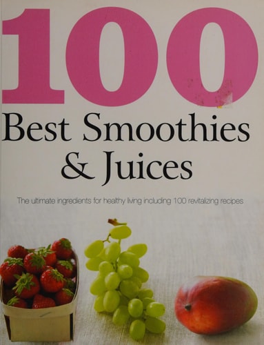 100 Best Smoothies & Juices