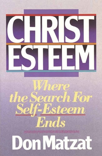 Christ Esteem: Where the Search for Self-Esteem Ends
