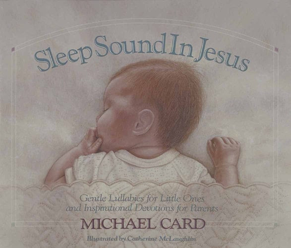 Sleep Sound in Jesus: Gentle Lullabies for Little Ones