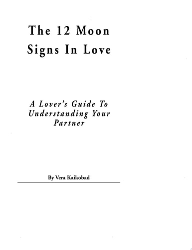 The 12 Moon Signs in Love: A Lover's Guide to Understanding Your Partner
