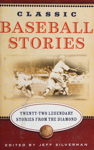 Classic Baseball Stories: Twenty Classic Stories from the Diamond