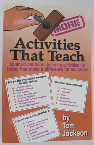 More Activities That Teach: Over 80 Hands-On Learning Activities for Today that Make a Difference for Tomorrow