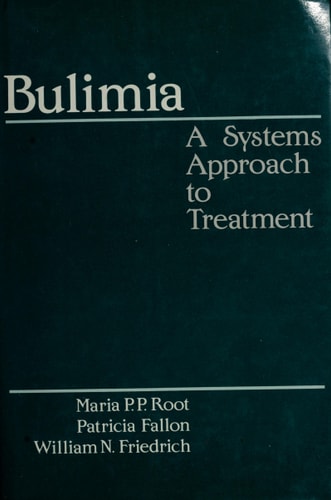 Bulimia: A Systems Approach to Treatment