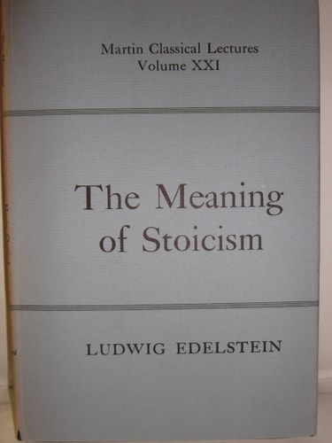 The Meaning of Stoicism (Martin Classical Lectures. Volume XXI)