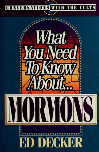 What You Need to Know About Mormons (Conversations With the Cults)