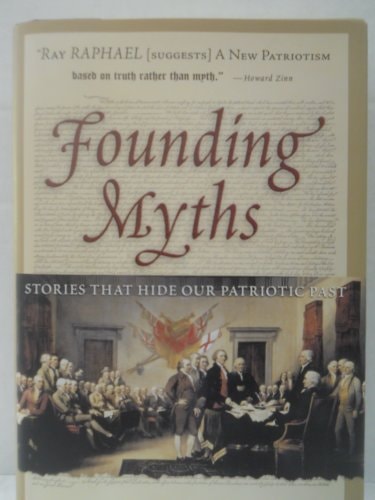 Founding Myths: Stories That Hide Our Patriotic Past