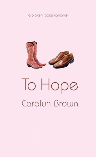 To Hope (A Broken Roads Romance)