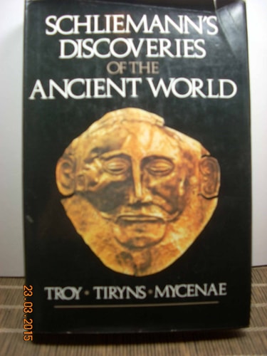Schliemann's discoveries of the ancient world