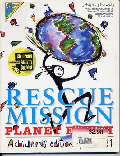 Rescue Mission: Planet Earth : A Children's Edition of Agenda 21 in Association With the United Nations